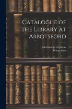 Catalogue of the Library at Abbotsford af Walter Scott