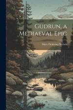 Gudrun, a Mediaeval Epic af Mary Pickering Nichols