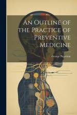 An Outline of the Practice of Preventive Medicine af Newman George