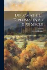 Diplomatie et Diplomates au XIXe Siècle af Edmond Rossier