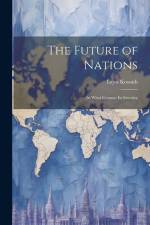 The Future of Nations: In What Consists its Security af Lajos Kossuth