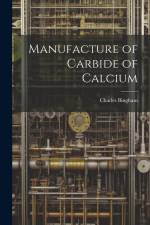 Manufacture of Carbide of Calcium af Charles Bingham
