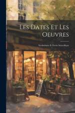 Les Dates Et Les Oeuvres; Symbolisme et Poésie Scientifique af Anonymous