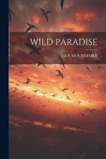 Wild Paradise af Guy Mountfort