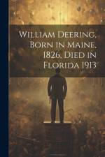 William Deering, Born in Maine, 1826, Died in Florida 1913 af Anonymous