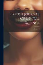 British Journal Of Dental Science; Volume 5 af Anonymous