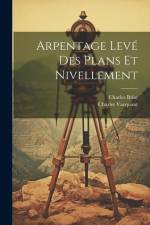 Arpentage Levé Des Plans Et Nivellement af Charles Briot