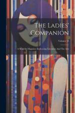 The Ladies' Companion: A Monthly Magazine Embracing Literature And The Arts; Volume 14 af Anonymous
