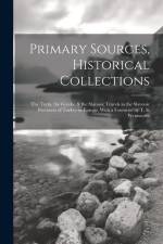 Primary Sources, Historical Collections: The Turks, the Greeks, & the Slavons: Travels in the Slavonic Provinces of Turkey-in-Europe, With a Foreword af Anonymous