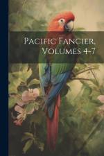 Pacific Fancier, Volumes 4-7 af Anonymous
