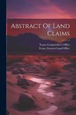 Abstract Of Land Claims af Texas General Land Office