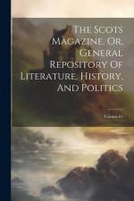 The Scots Magazine, Or, General Repository Of Literature, History, And Politics; Volume 65 af Anonymous