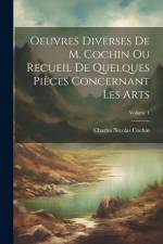Oeuvres Diverses De M. Cochin Ou Recueil De Quelques Pièces Concernant Les Arts; Volume 1 af Charles Nicolas Cochin