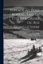 Voyage Au Pole Boreal, Fait En 1773, Par Ordre Du Roi D'angleterre af Constantine John Phipps