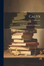Calyx; Volume 1897 af Washington and Lee University