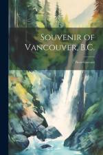 Souvenir of Vancouver, B.C.: Photo-gravures af Anonymous