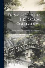 Primary Sources, Historical Collections: Hongkong, China, With a Foreword by T. S. Wentworth af Anonymous
