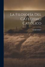La Filosofía Del Catecismo Católico af Martinet