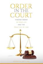 Order in the Court: Finding order in your life and the practice of Law af Gregory M. Gantt