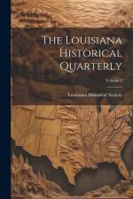 The Louisiana Historical Quarterly; Volume 2 af Louisiana Historical Society