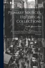 Primary Sources, Historical Collections: Eastern Journeys: Some Notes of Travel in Russia, in the Caucasus, and to Jerusalem, With a Foreword by T. S. af Charles Anderson) Dana