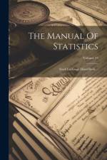 The Manual Of Statistics: Stock Exchange Hand-book ...; Volume 23 af Anonymous