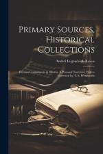 Primary Sources, Historical Collections: Russian Conspirators in Siberia: A Personal Narrative, With a Foreword by T. S. Wentworth af Andrel Evgenévich Rosen