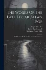 The Works Of The Late Edgar Allan Poe: With Notices Of His Life And Genius, Volumes 1-2 af Edgar Allan Poe