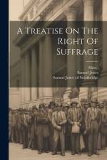 A Treatise On The Right Of Suffrage