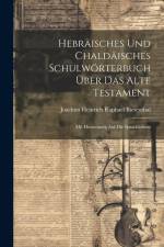 Hebräisches Und Chaldäisches Schulwörterbuch Über Das Alte Testament: Mit Hinweisung Auf Die Sprachlehren af Joachim Heinrich Raphael Biesenthal