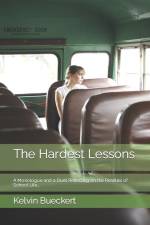 The Hardest Lessons: A Monologue and a Duet Reflecting on the Realities of School Life... af Kelvin Bueckert