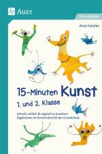 15-Minuten-Kunst 1. und 2. Klasse af Anne Scheller