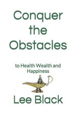 Conquer the Obstacles af Lee Black
