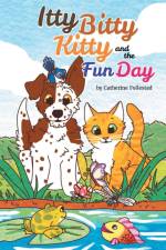 The Itty Bitty Kitty and the Fun Day af Catherine Follestad