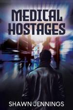 Medical Hostages af Shawn Jennings
