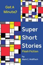 Super Short Stories af Mark C. Wallfisch