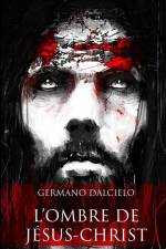 L'ombre de Jésus-Christ (Policier et Thriller) af Germano Dalcielo