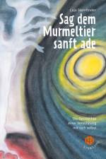 Sag dem Murmeltier sanft ade af Caja Sternfinder