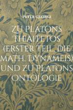 Zu Platons Theaitetos (erster Teil, die math. Dynameis) und zu Platons Ontologie af Peter Georgi