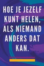 Hoe je Jezelf Kunt Helen, als Niemand Anders dat kan. af Edwin Pinto