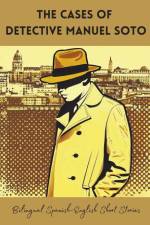 The Cases of Detective Manuel Soto af Coledown Bilingual Books