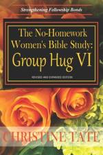 The No-Homework Women's Bible Study af Christine Tate