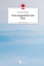 Vom Augenblick der Zeit. Life is a Story - story.one af Lena Hitzenberger