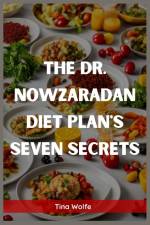 THE DR. NOWZARADAN DIET PLANS SEVEN SECRETS af Tina Wolfe