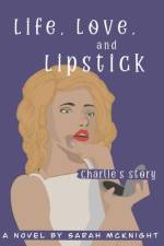 Life, Love, and Lipstick af Sarah McKnight