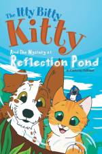 The Itty Bitty Kitty and the Mystery at Reflection Pond af Catherine Follestad