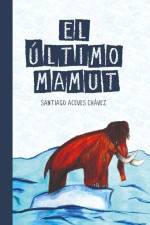 El Último Mamut af Santiago Aceves Chávez