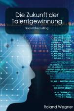 Die Zukunft der Talentgewinnung af Roland Wegner