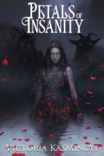Petals of Insanity af Victoria Kasminoff