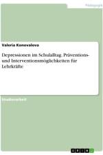 Depressionen im Schulalltag. Präventions- und Interventionsmöglichkeiten für Lehrkräfte af Valeria Konovalova